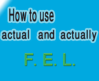 How to use actual and actually