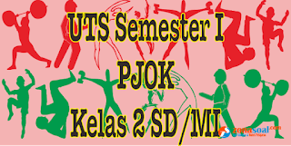 Soal Latihan UTS PJOK Kelas 2 Semester 1 dan Kunci Jawaban