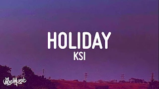 Holiday Lyrics - KSI