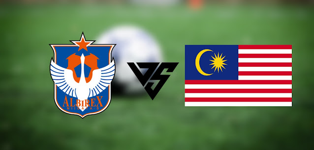 Live Streaming Albirex Niigata vs Malaysia Friendly Match 28.3.2022