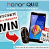 Huawei Honor Quiz : Win Honor 3C, Talk Band, Vmall Coupon