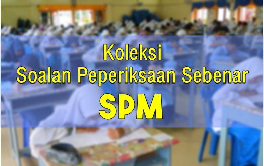 Koleksi Soalan Sebenar Spm 2014 2019