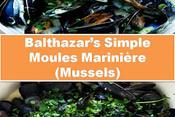 Balthazar’s Simple Moules Marinière (Mussels)