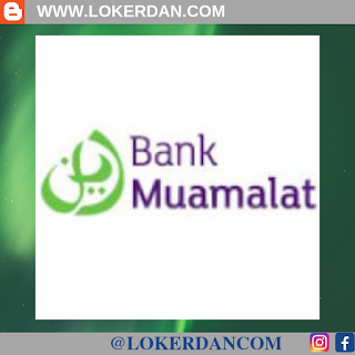 Lowongan Kerja di Bank Muamalat Kisaran Februari 2019