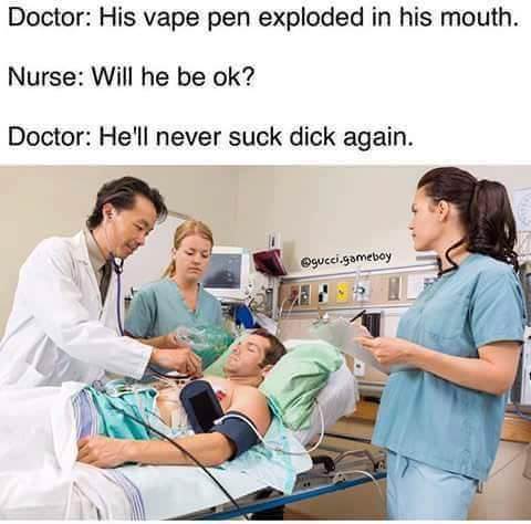 Doctor - His vape pen exploded in his mouth.