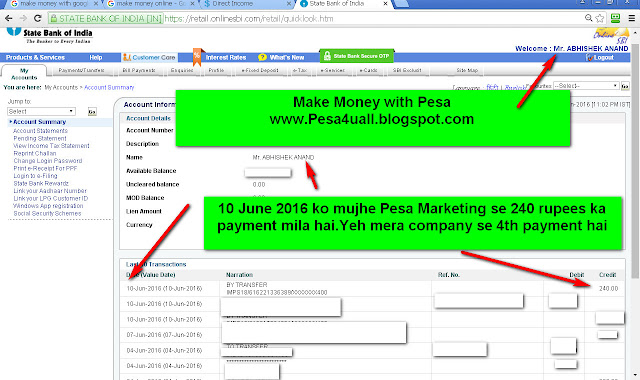 10 June 2016 ko mujhe Pesa marketing pvt ltd se 240 rupees ka payment mila hai.Yeh mera Pesa se 4th payment hai-see my internet banking screenshot