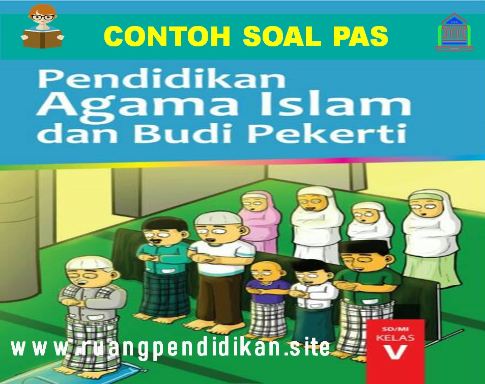 Soal PAS/UAS PAI & BP  Kelas 5 SD/MI