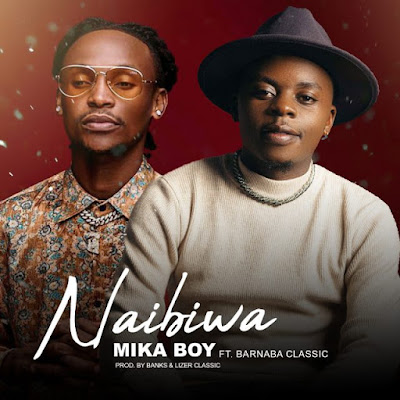 New Song Performed by Mika Boy Ft. Barnaba. The song titled as Naibiwa. Enjoy Listen and Download All New Mp3 Songs from Tanzania 2020.