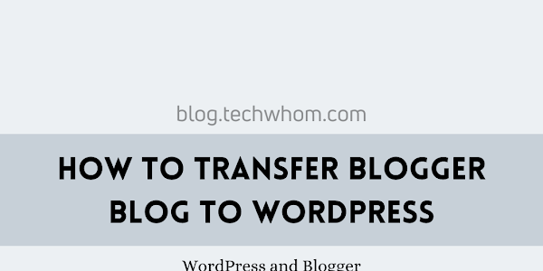 How to Transfer Blogger Blog to WordPress