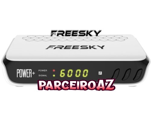Freesky Power + Plus Atualização V1.29 - 23/05/2024