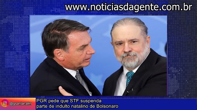 PGR pede que STF suspenda parte de indulto natalino de Bolsonaro