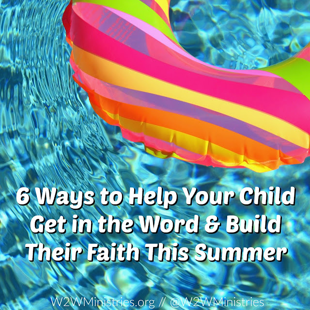 6 Ways to Help Your Child Get in the Word & Build Their Faith This Summer #family #parenting #children #kids #motherhood #summer