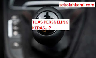 cara memperbaiki persneling mobil yang keras