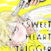 sweet heart trigger CH.1