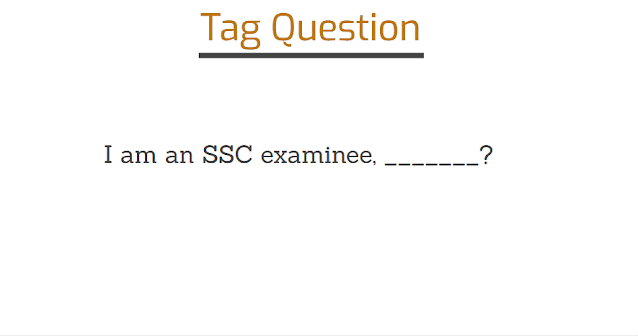 I am an SSC examinee tag question