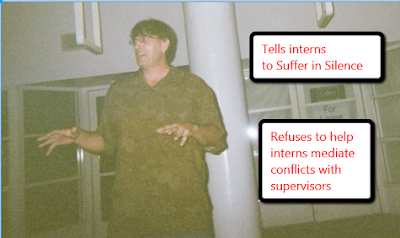 Tells interns to suffer in silence, refuses to help interns mediate conflicts with supervisors