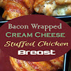 Bacon Wrapped Cream Cheese Stuffed Chicken Breast
