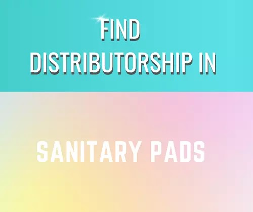 Wanted Distributors for Sanitary Pads