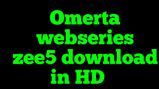 Omerta webseries zee5 download in HD 720p (2020) by filmywap, filmyzilla,Omerta webseries zee5 download filmywap, filmyzilla 2020