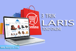  3 Trik Toko Online Milik Sendiri Laris