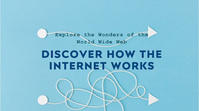 How the Internet Works
