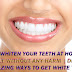 HOW TO WHITEN YOUR TEETH AT HOME NATURALLY WITHOUT ANY HARM | DIY - 7 FAST AND AMAZING WAYS TO GET WHITE TEETH | HEALTH & BEAUTY TIPS