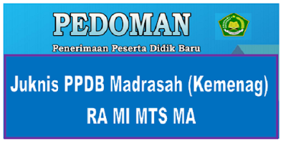 Juknis PPDB Madrasah 2019 (Kemenag) RA MI MTS MA