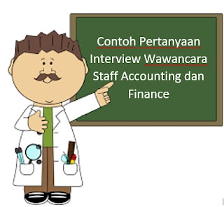 Contoh Pertanyaan Interview Wawancara Staff Accounting dan Finance