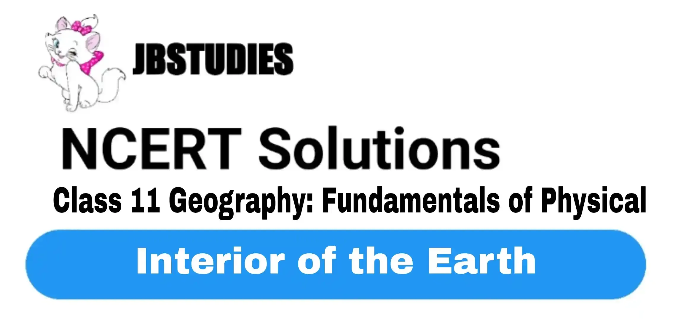 Solutions Class 11 Geography Chapter-3 Interior of the Earth