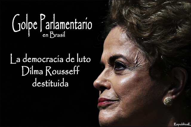 El golpe parlamentario a Dilma Rousseff