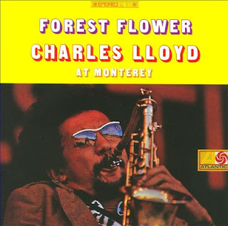 Charles Lloyd - Forest Flower: Charles Lloyd at Monterey (1966)