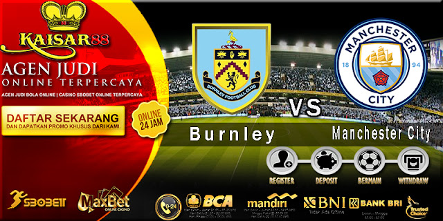 Prediksi Burnley vs Manchester City 3 Februari 2018