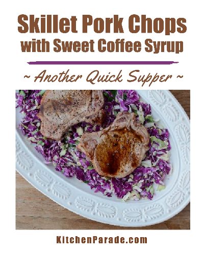 Skillet Pork Chops with Sweet Coffee Syrup, another Quick Supper ♥ KitchenParade.com. Use up that leftover coffee!