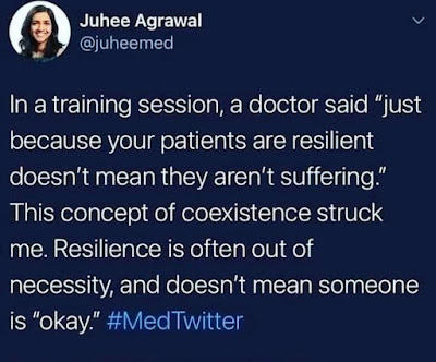 In a training session, a doctor said just because your patients are resilient doesn’t mean they aren’t suffering. This concept of coexistence struck me. Resilience is often out of necessity, and doesn’t mean someone is okay.