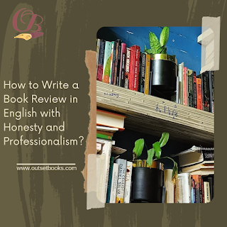 How to Write a Book Review in English with Honesty and Professionalism?