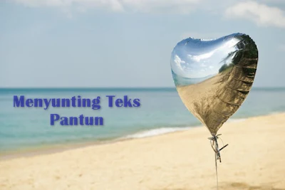 Pengertian Dan Contoh Menyunting Teks Pantun