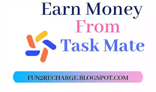 Google Task Mate Refer Code, How To get Google Task Mate Refer Code, How To Make Money From Google Task Mate, Google Task Mate app India