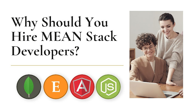 Why Should You Hire MEAN Stack Developers?