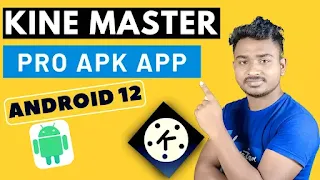 Android 12 Kine Master Pro Apk