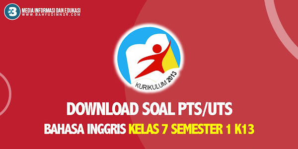 Download Soal Pts/Uts Bahasa Inggris Kelas 7 K13