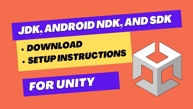 JDK, Android NDK, and SDK Download and Setup Instructions for Unity