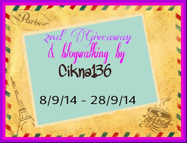 http://cikna136.blogspot.com/2014/09/2nd-giveaway-blogwalking-by-cikna136.html