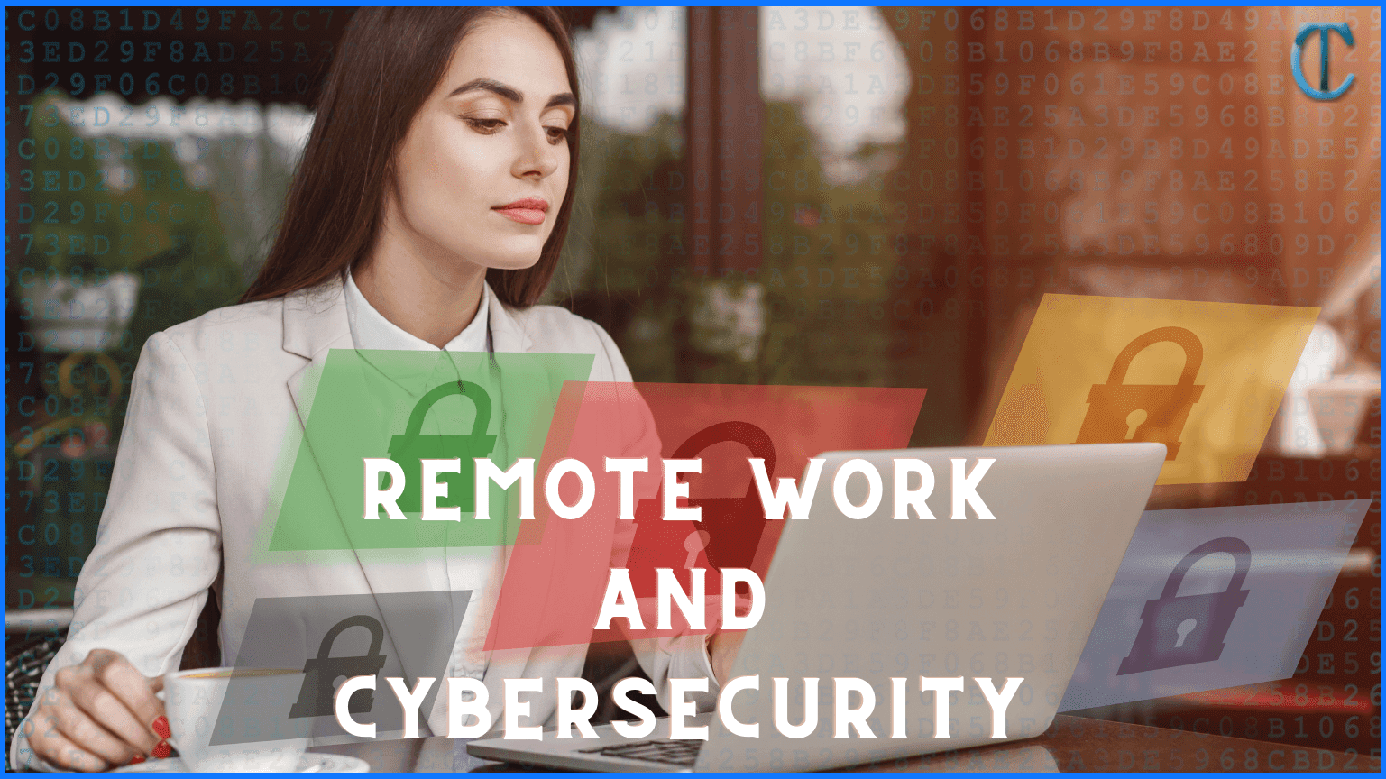 Remote Work and Cybersecurity