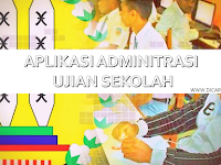 Administrasi Ujian Sekolah Lengkap dan Terkini 2022/2023