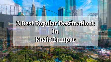 Place to visit in Kuala Lumpur