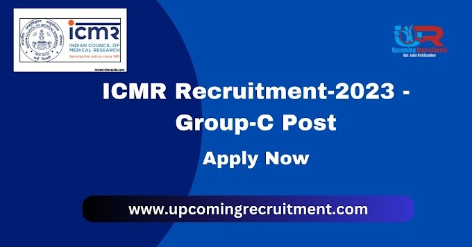 ICMR Recruitment-2023 -Group-C Post-Notification-Form