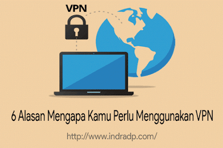 6 Alasan Mengapa Kamu Perlu Menggunakan VPN