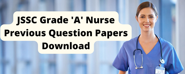 JSSC Grade “A” Nurse Previous Question Paper and Syllabus 2022 in Hindi