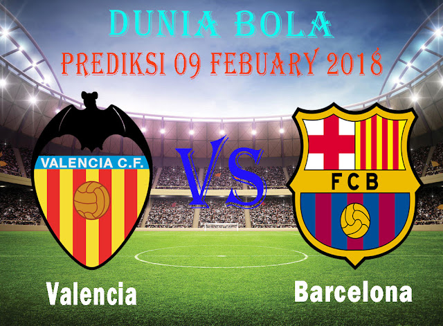 Prediksi Bola Valencia vs Barcelona 09 Febuary 2018