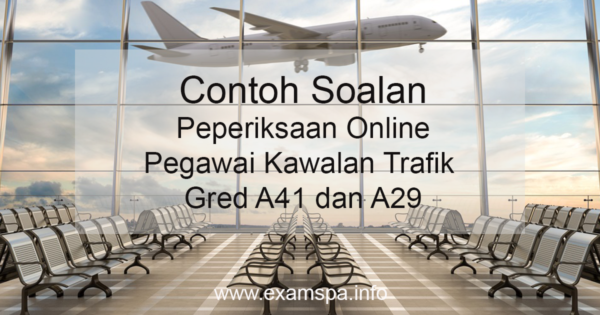 Contoh Soalan Peperiksaan Online Pegawai Kawalan Trafik 